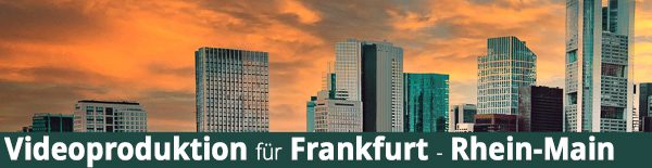 Werbefilm Frankfurt, Videoproduktion Frankfurt, Region-Main Gebiet